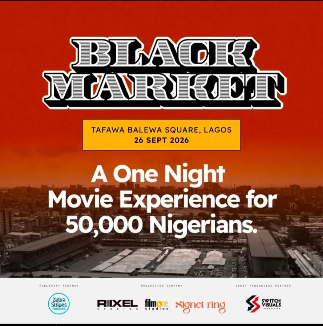 🎬 BLACK MARKET MOVIE — A One Night Movie Experience for 50,000 Nigerians